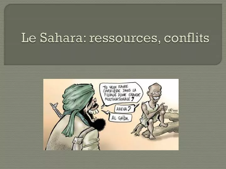 le sahara ressources conflits