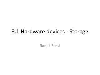 8.1 Hardware devices - Storage
