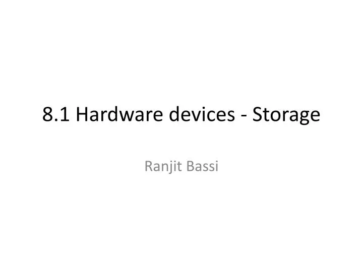 8 1 hardware devices storage