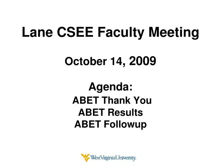 lane csee faculty meeting october 14 2009 agenda abet thank you abet results abet followup