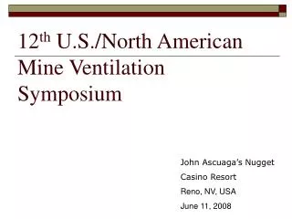 12 th U.S./North American Mine Ventilation Symposium