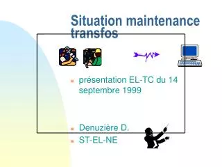 situation maintenance transfos