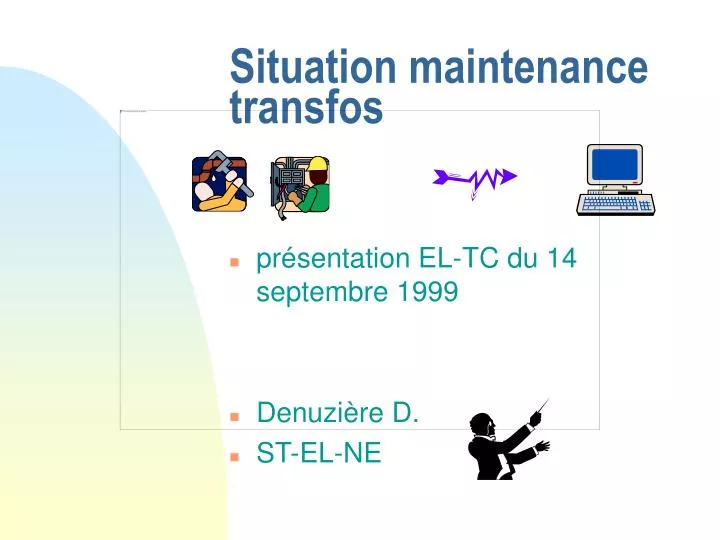 situation maintenance transfos