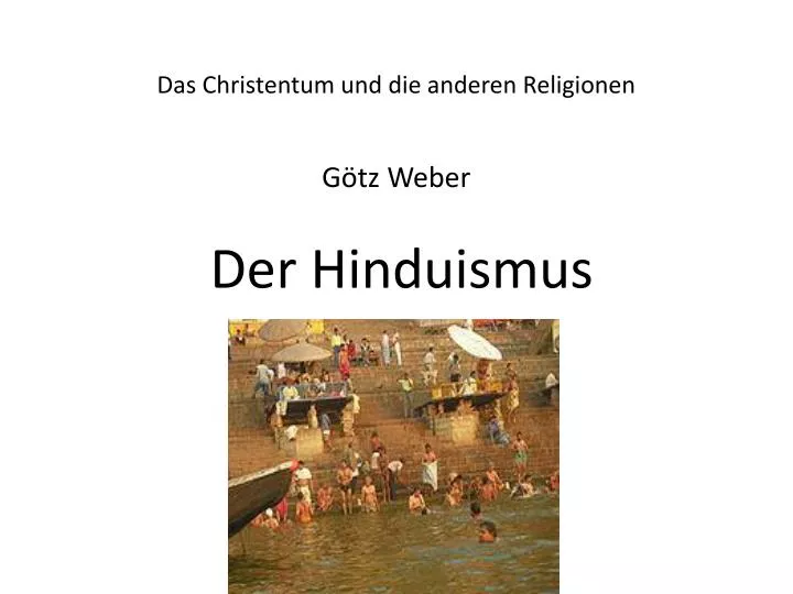 das christentum und die anderen religionen g tz weber der hinduismus
