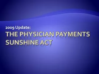 The Physician Payments Sunshine Act