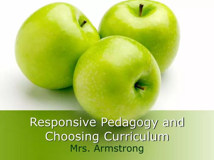 responsive pedagogy and choosing curriculum