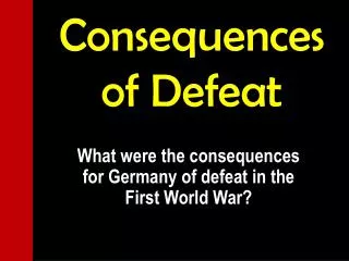 Consequences of Defeat