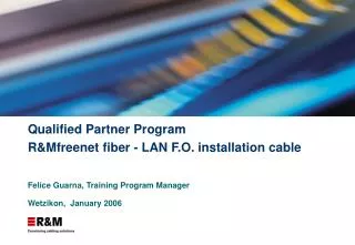 R&amp;Mfreenet GOF installation cable / overview