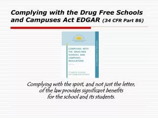 Complying with the Drug Free Schools and Campuses Act EDGAR (34 CFR Part 86)