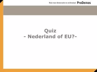 Quiz - Nederland of EU?-