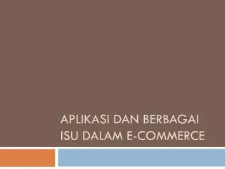 aplikasi dan berbagai isu dalam e commerce