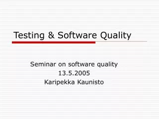 Testing &amp; Software Quality
