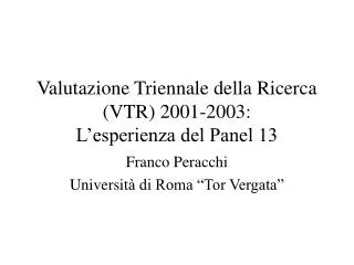 Valutazione Triennale della Ricerca (VTR) 2001-2003: L’esperienza del Panel 13