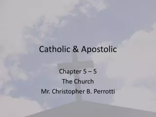 Catholic &amp; Apostolic