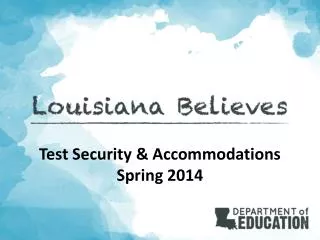 Test Security &amp; Accommodations Spring 2014