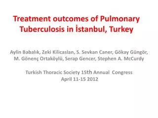 Treatment outcomes of Pulmonary Tuberculosis in ?stanbul , Turkey