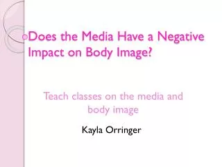 Does the Media Have a Negative Impact on Body Image?