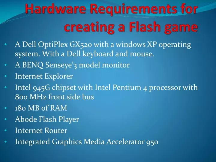 hardware requirements for creating a flash game
