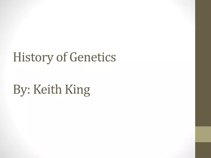 history of genetics by keith king