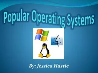 Popular Operating Systems