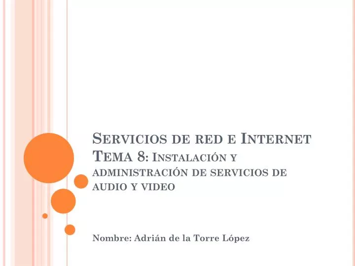 servicios de red e internet tema 8 instalaci n y administraci n de servicios de audio y video