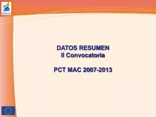 DATOS RESUMEN II Convocatoria PCT MAC 2007-2013