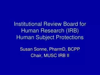 Institutional Review Board for Human Research (IRB) Human Subject Protections