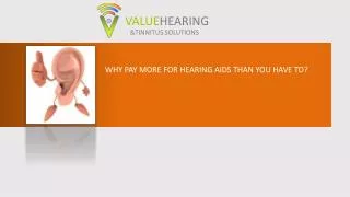 Why pay more for hearing aids than you have to