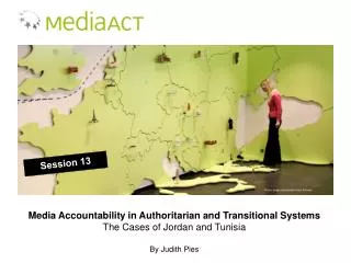 Media Accountability in Authoritarian and Transitional Systems The Cases of Jordan and Tunisia