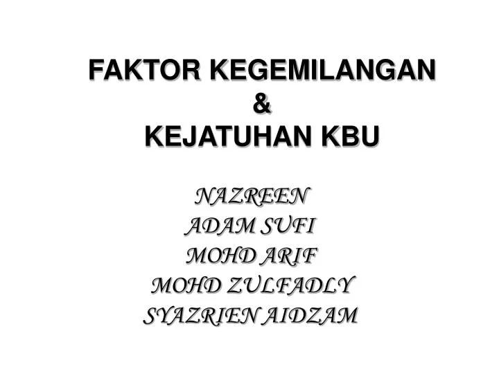 faktor kegemilangan kejatuhan kbu