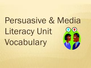Persuasive &amp; Media Literacy Unit Vocabulary