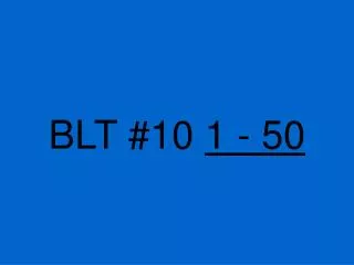BLT #10 1 - 50