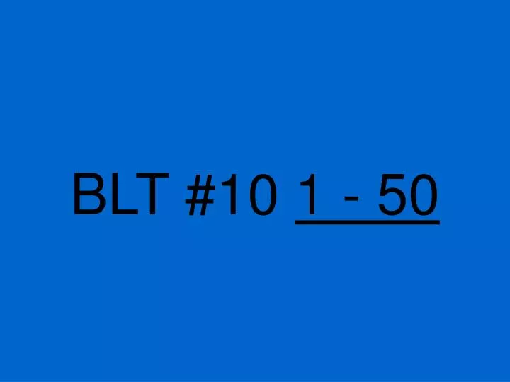 blt 10 1 50