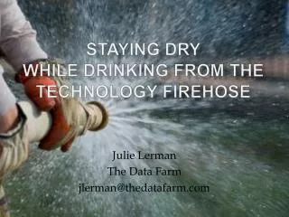 Staying Dry While Drinking from the Technology Firehose