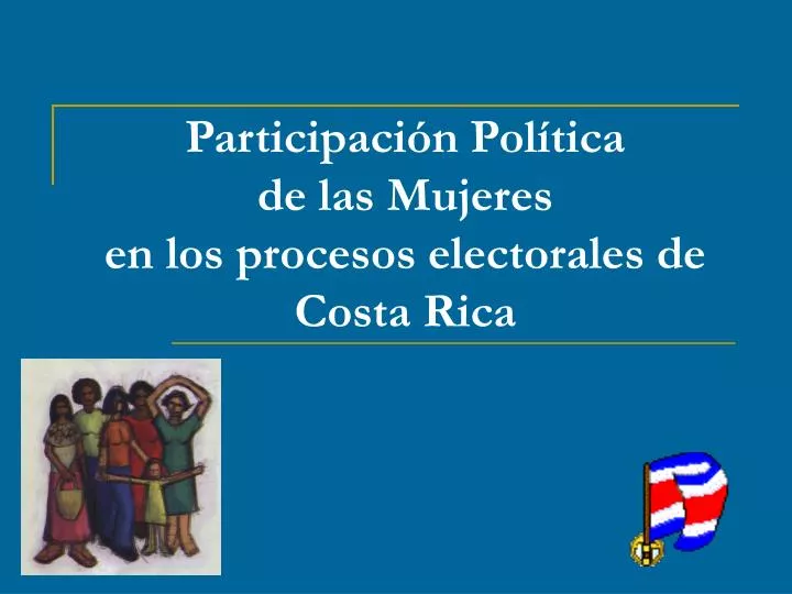 participaci n pol tica de las mujeres en los procesos electorales de costa rica