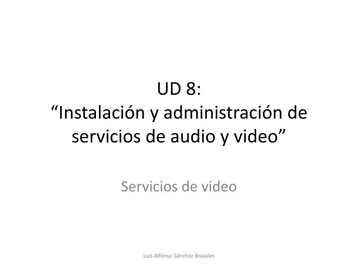 ud 8 instalaci n y administraci n de servicios de audio y video