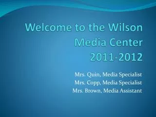 Welcome to the Wilson Media Center 2011-2012