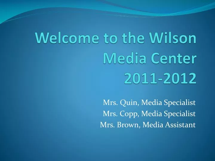 welcome to the wilson media center 2011 2012