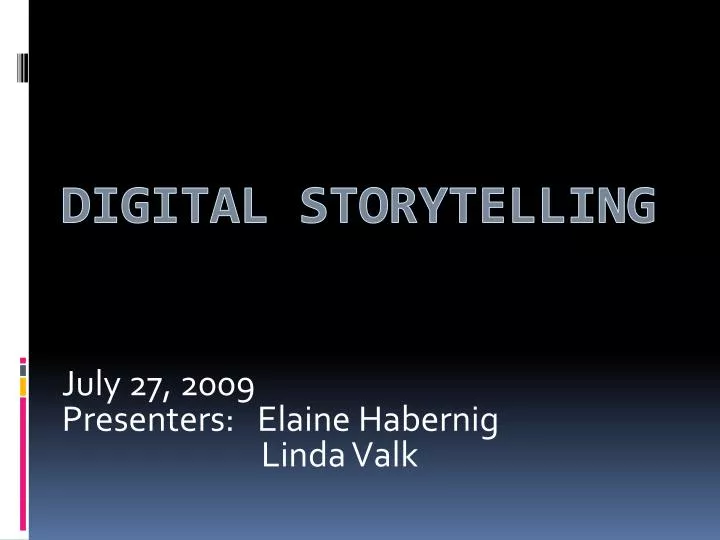 july 27 2009 presenters elaine habernig linda valk