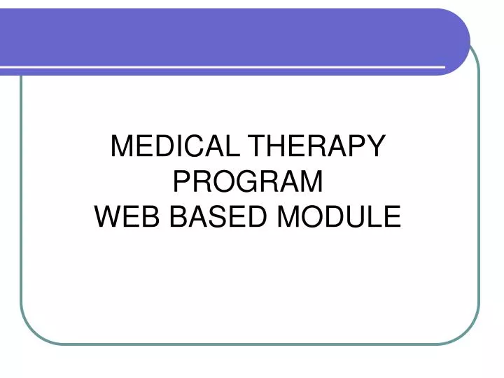 medical therapy program web based module