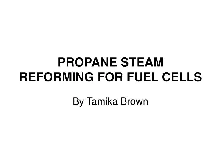 propane steam reforming for fuel cells