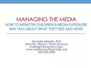 Michelle Albright, PhD Director, Weston Youth Services malbright@westonct