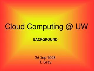 Cloud Computing @ UW