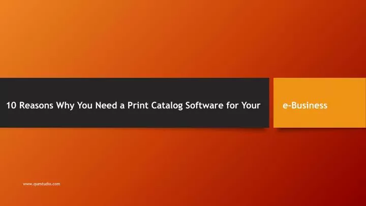 10 reasons why you need a print catalog software for your e business