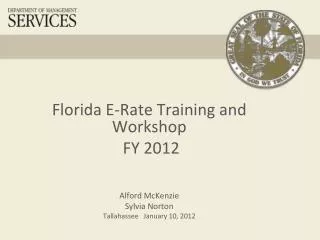 Florida E-Rate Training and Workshop FY 2012 Alford McKenzie Sylvia Norton