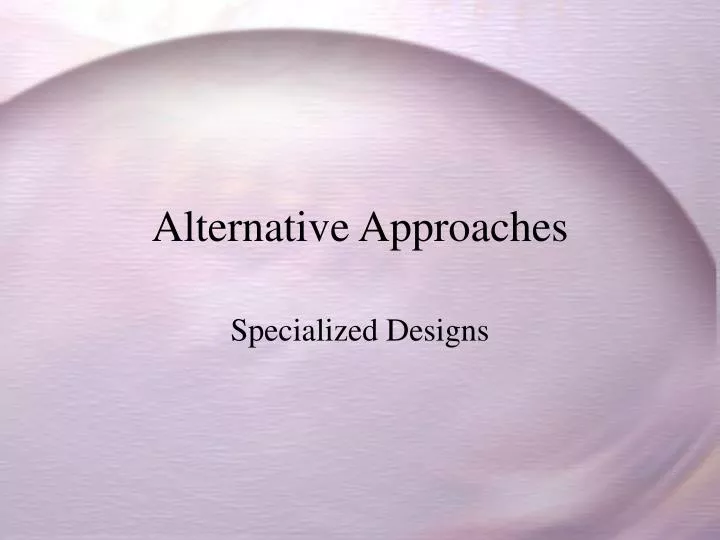 alternative approaches