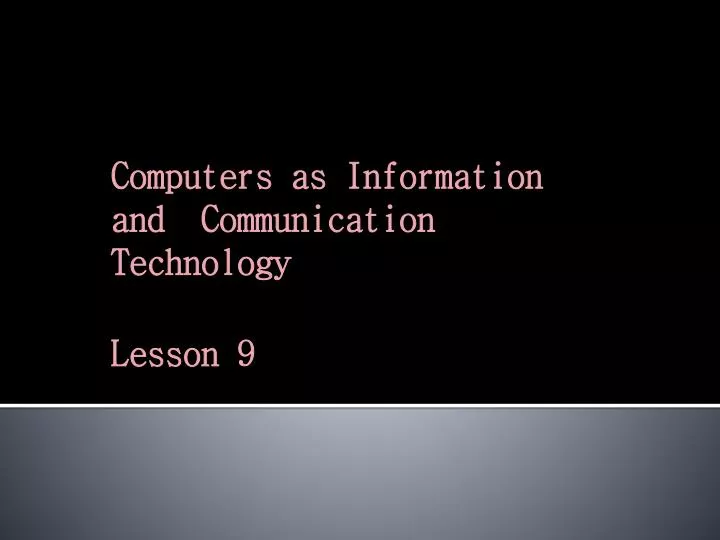 computers as information and communication technology lesson 9