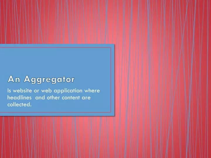 an aggregator