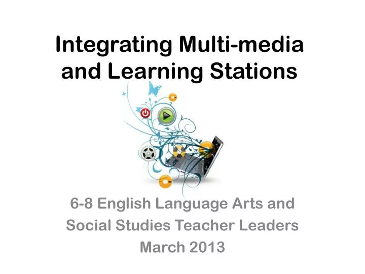 integrating multi media and learning stations