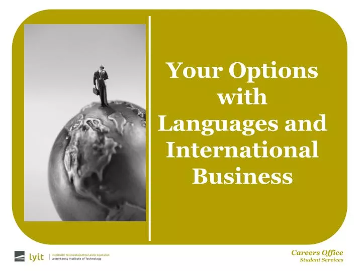 your options with languages and international business